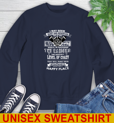 Oakland Raiders NFL Football If You Mess With Me While I'm Watching My Team Sweatshirt - Image 3