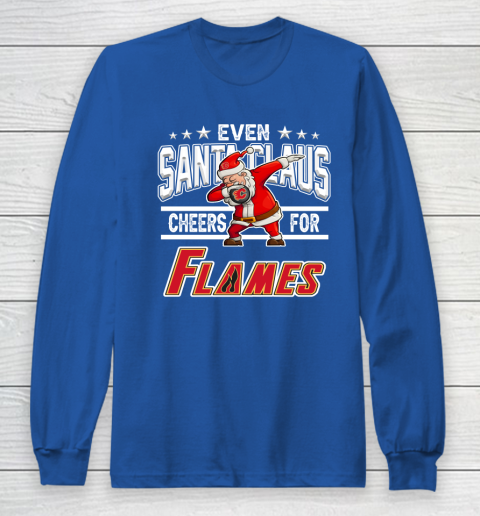 Calgary Flames Even Santa Claus Cheers For Christmas NHL Long Sleeve T-Shirt 6
