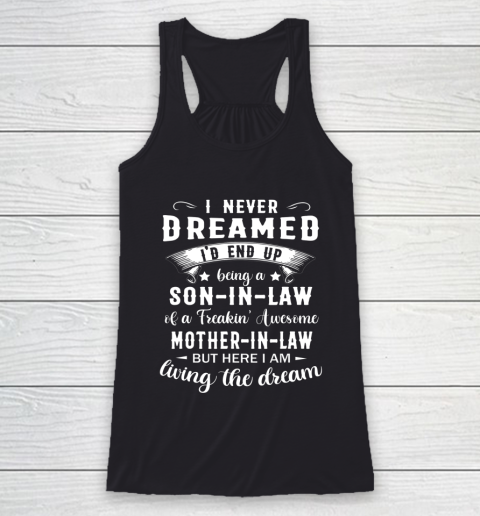 Son In Law Shirt  I Never Dreamed I D End Up Being Son In Law Racerback Tank