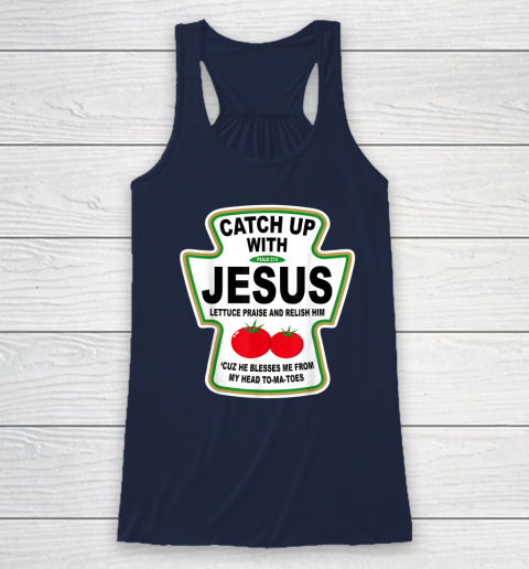 Christian Catch Up With Jesus Ketchup God Racerback Tank 5
