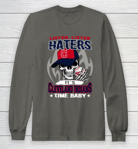 Listen Haters It is INDIANS Time Baby MLB Long Sleeve T-Shirt 5