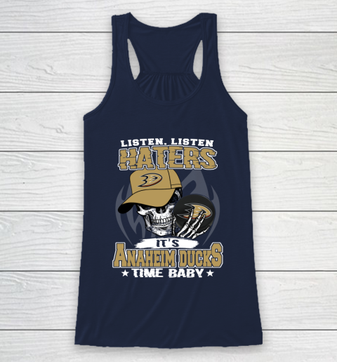 Listen Haters It is DUCKS Time Baby NHL Racerback Tank 8