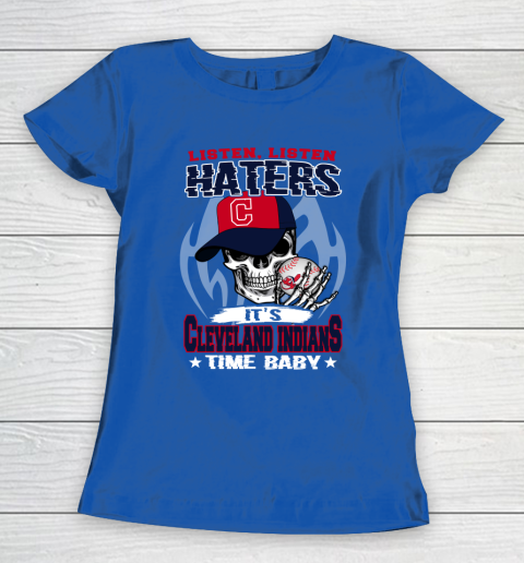 Listen Haters It is INDIANS Time Baby MLB Women's T-Shirt 8