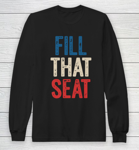 Fill That Seat Vintage North Carolina NC Fill The Seat Retro Long Sleeve T-Shirt