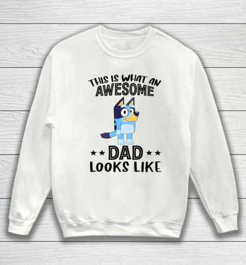 Bluey dad This Is What An Awesome Dad Looks Like Sweatshirt