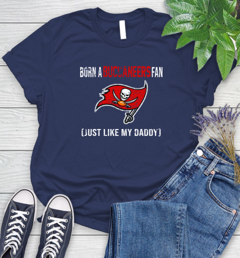 NFL Tampa Bay Buccaneers Football Loyal Fan Just Like My Daddy Shirt Women's T-Shirt 12