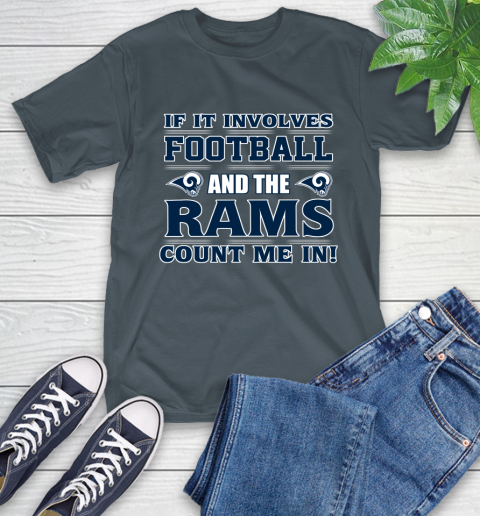 NFL If It Involves Football And The Los Angeles Rams Count Me In Sports T-Shirt 9