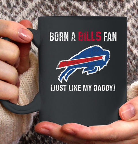NFL Buffalo Bills Football Loyal Fan Just Like My Daddy Shirt Ceramic Mug 15oz