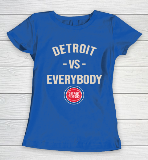 Detroit Pistons Vs Everybody Women's T-Shirt 8