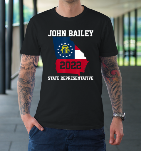 Elect John Bailey for State Representative of Georgia 2022 T-Shirt