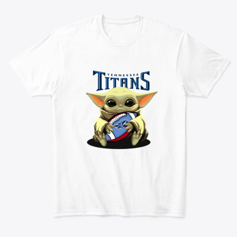 Baby Yoda Loves The Tennessee Titans gosj baby yoda loves the tennessee titans classic t shirt 2 front white