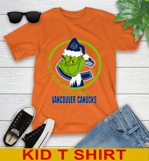Vancouver Canucks NHL Christmas Grinch I Hate People But I Love My Favorite Hockey Team Youth T-Shirt 7