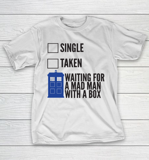 Doctor Who Shirt SINGLE TAKEN WAITING FOR A MAD MAN WITH A BOX Fitted T-Shirt
