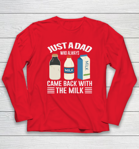 Just A Dad Who Always Came Back With The Milk Funny Father's Day Long Sleeve T-Shirt 6