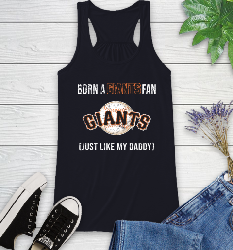 MLB Baseball San Francisco Giants Loyal Fan Just Like My Daddy Shirt Racerback Tank 7