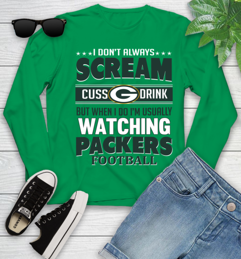 Green Bay Packers NFL Football I Scream Cuss Drink When I'm Watching My Team Youth Long Sleeve 7