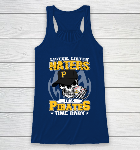Listen Haters It is PIRATES Time Baby MLB Racerback Tank 6