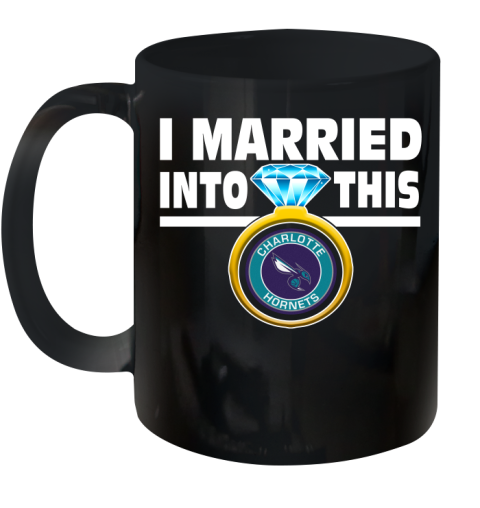 Charlotte Hornets NBA Basketball I Married Into This My Team Sports Ceramic Mug 11oz