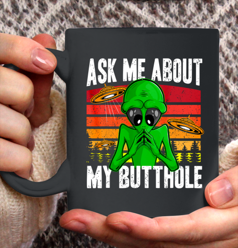 Vintage Funny UFO Abduction Ask Me About My Butthole Alien Ceramic Mug 11oz