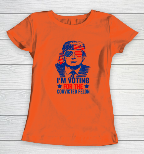 Funny Voting 2024 I'm Voting For The Convicted Felon Women's T-Shirt 2