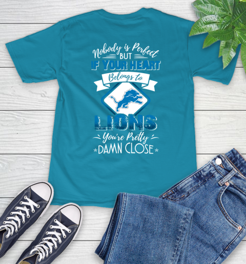NFL Football Detroit Lions Nobody Is Perfect But If Your Heart Belongs To Lions You're Pretty Damn Close Shirt T-Shirt 10