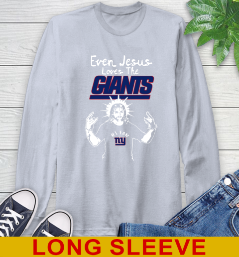 New York Giants NFL Football Even Jesus Loves The Giants Shirt Long Sleeve T-Shirt 6