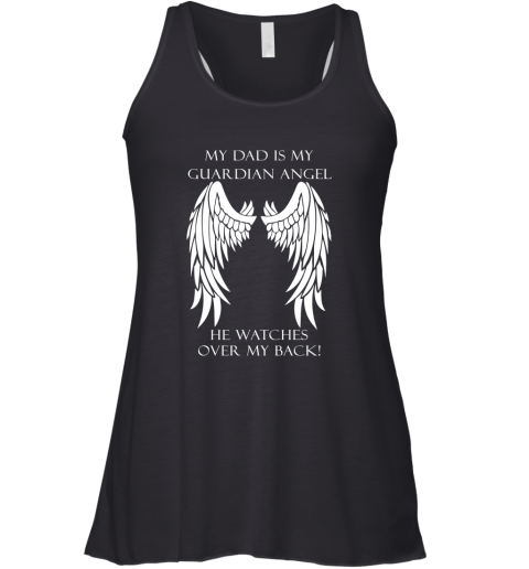 My Dad Is My Guardian Angel He Watches Over My Back Racerback Tank