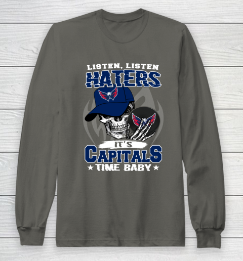 Listen Haters It is CAPITALS Time Baby NHL Long Sleeve T-Shirt 5