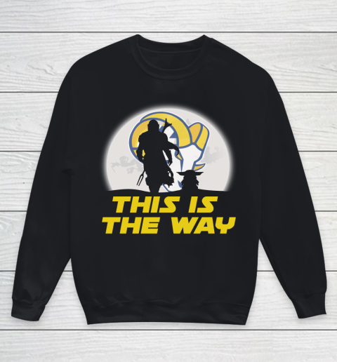 Los Angeles Rams NFL Football Star Wars Yoda And Mandalorian This Is The Way Youth Sweatshirt