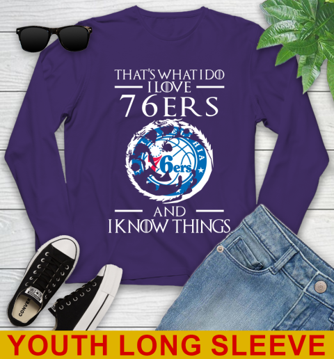 Philadelphia 76ers NBA Basketball That's What I Do I Love My Team And I Know Things Game Of Thrones 120