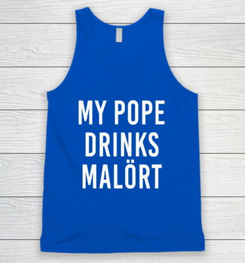 My Pope Drinks Malort Tank Top 3