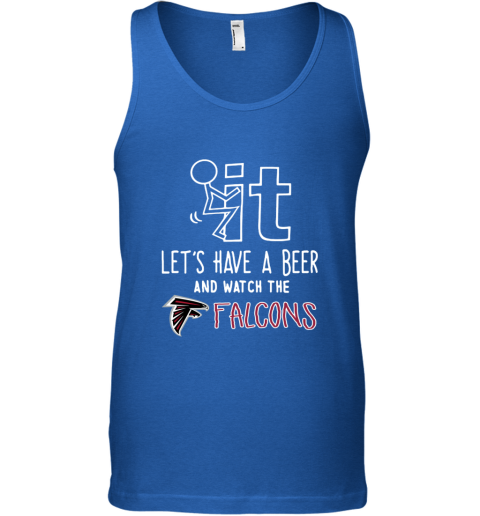 NFL Fuck It Let's Have A Beer And Watch The ATLANTA FALCONS Logo - Rookbrand