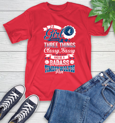 Minnesota Timberwolves NBA A Girl Should Be Three Things Classy Sassy And A Be Badass Fan T-Shirt 11