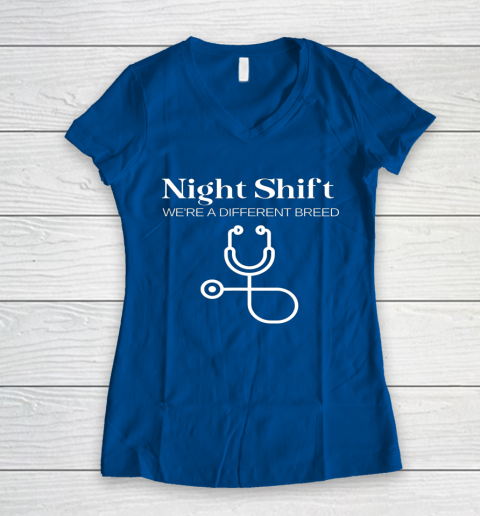 Night Shift Different Breed Stethoscope Funny Nurse RN RT Women's V-Neck T- Shirt