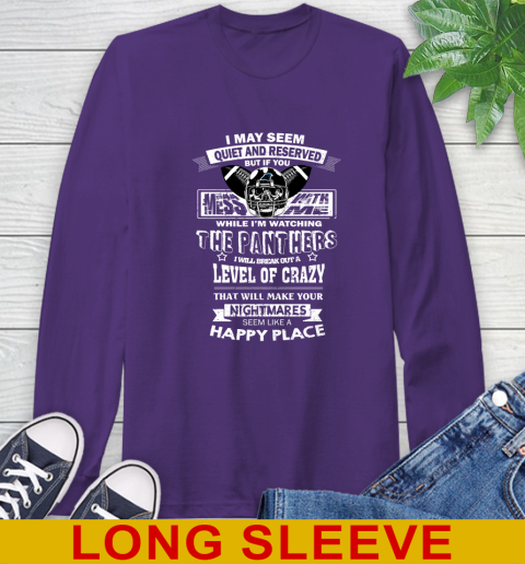 Carolina Panthers NFL Football If You Mess With Me While I'm Watching My Team Long Sleeve T-Shirt 5