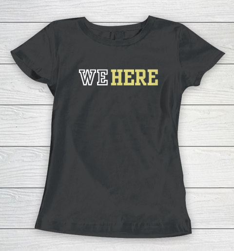 We Here Women's T-Shirt