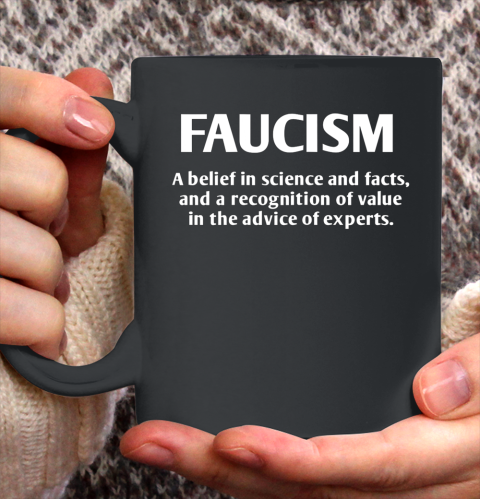 FAUCISM A belief in science and facts Ceramic Mug 11oz