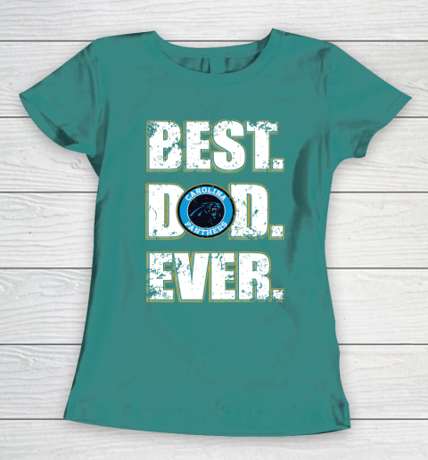 NFL Carolina Panthers Football Best Dad Ever Family Shirt Women's T-Shirt 10