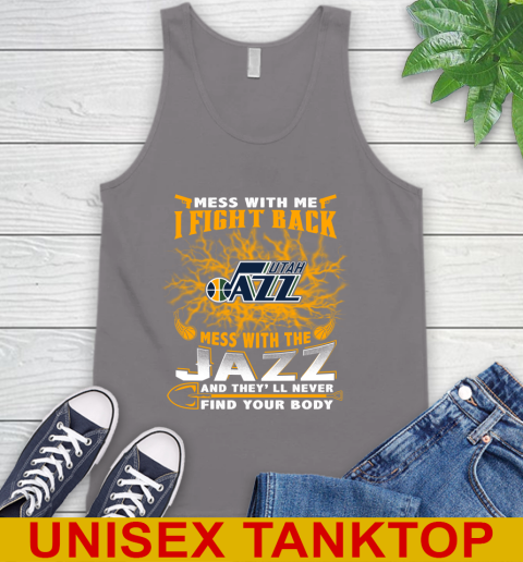 NBA Basketball Utah Jazz Mess With Me I Fight Back Mess With My Team And They'll Never Find Your Body Shirt Tank Top 6