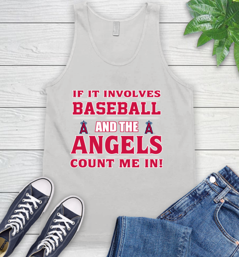 MLB If It Involves Baseball And The Los Angeles Angels Count Me In Sports Tank Top