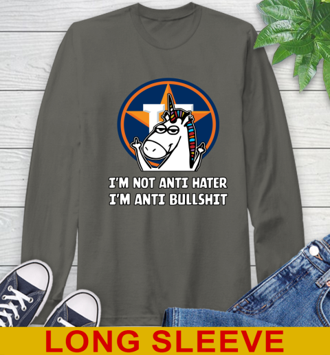 Houston Astros MLB Baseball Unicorn I'm Not Anti Hater I'm Anti Bullshit Long Sleeve T-Shirt 8