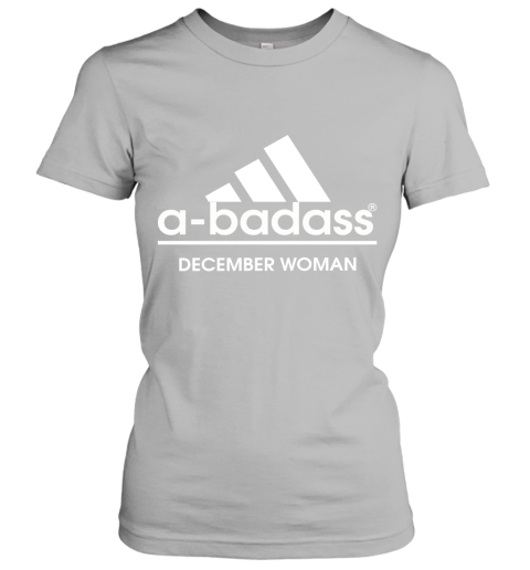 A Badass December Women Are Born In March Women's T-Shirt