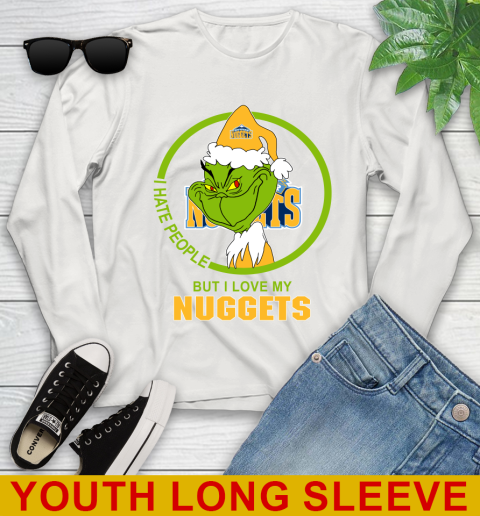 Denver Nuggets NBA Christmas Grinch I Hate People But I Love My Favorite Basketball Team Youth Long Sleeve 12