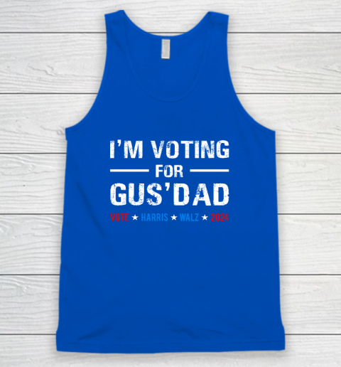 I'm Voting For Gus Dad Vote Harris Walz 2024 Tank Top 3