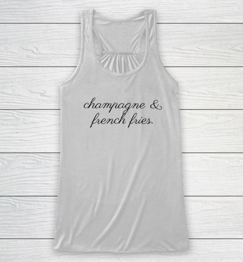 Champagne And French Fries Racerback Tank