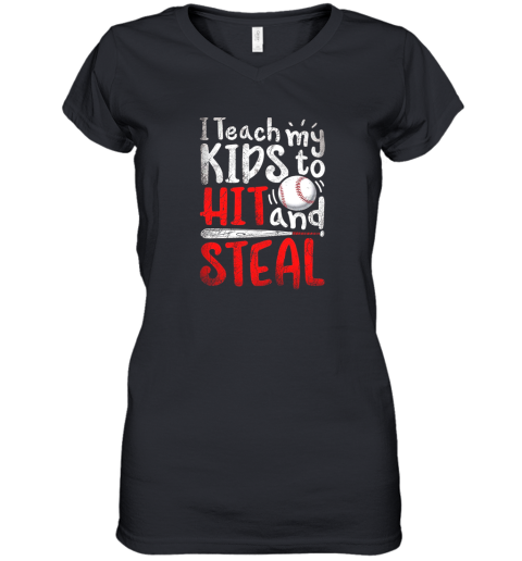 I Teach My Kids To Hit And Steal Shirt Mom Dad Baseball Women's V-Neck T-Shirt