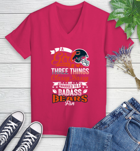 Chicago Bears NFL Football A Girl Should Be Three Things Classy Sassy And A Be Badass Fan Women's V-Neck T-Shirt 9