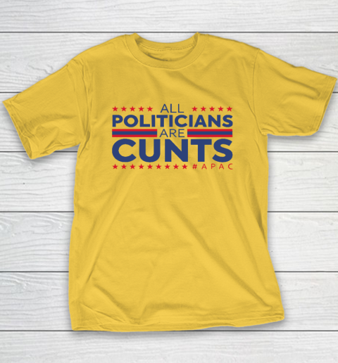 All Politicians Are Cunts Youth T-Shirt 4