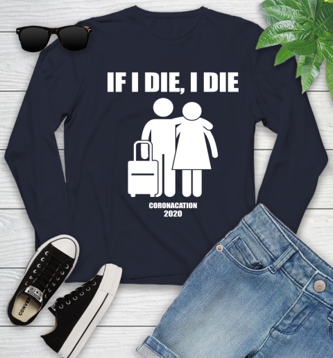Coronacation If I Die I Die Shirt 114