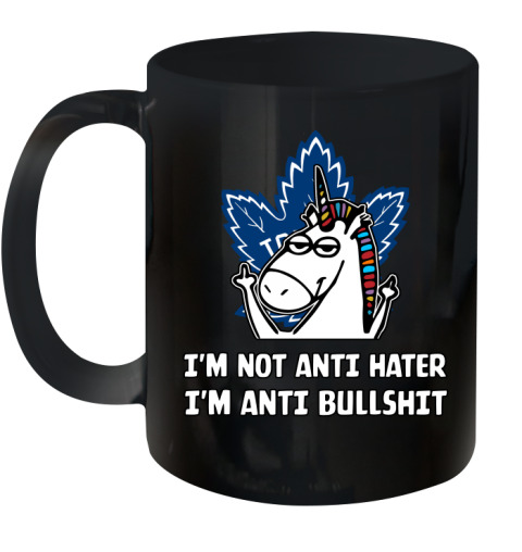 Toronto Maple Leafs NHL Hockey Unicorn I'm Not Anti Hater I'm Anti Bullshit Ceramic Mug 11oz 2